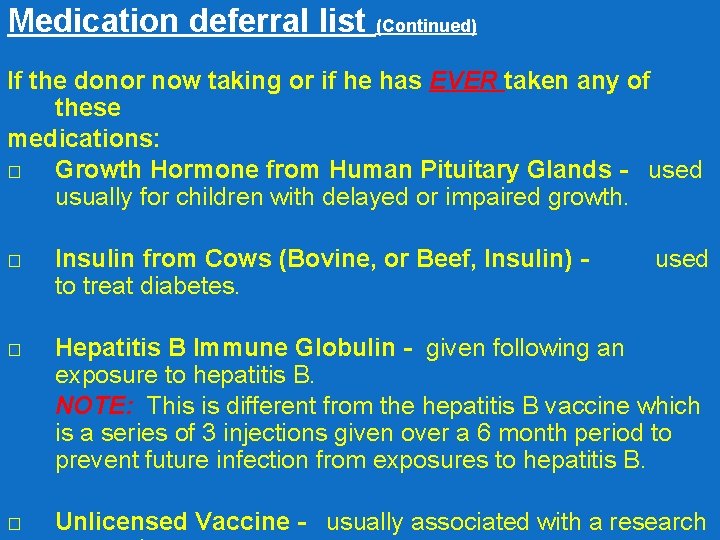 Medication deferral list (Continued) If the donor now taking or if he has EVER