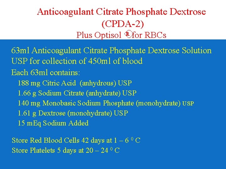 Anticoagulant Citrate Phosphate Dextrose (CPDA-2) Plus Optisol § R for RBCs 63 ml Anticoagulant