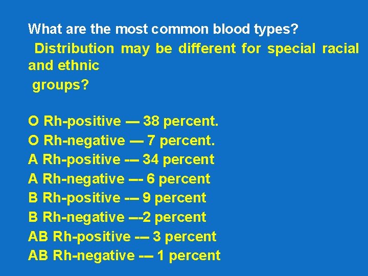 1. 2. 3. What are the most common blood types? Distribution may be different