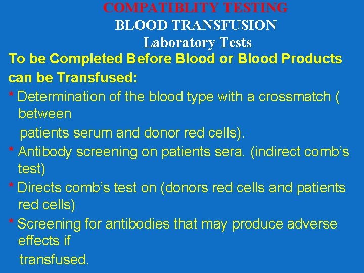 COMPATIBLITY TESTING BLOOD TRANSFUSION Laboratory Tests To be Completed Before Blood or Blood Products