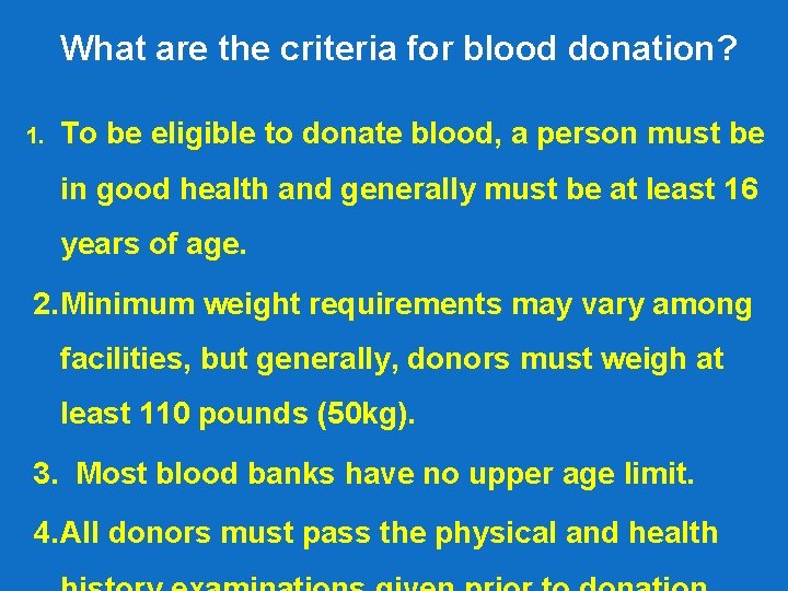 What are the criteria for blood donation? 3. 4. 1. To be eligible to