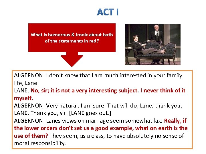 What is humorous & ironic about both of the statements in red? ALGERNON: I