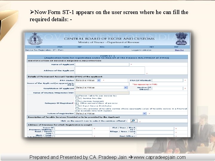 ØNow Form ST-1 appears on the user screen where he can fill the required