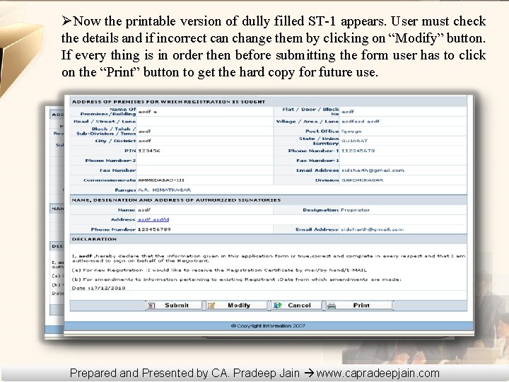 ØNow the printable version of dully filled ST-1 appears. User must check the details