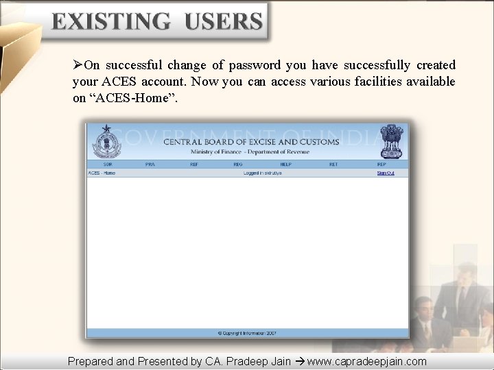 ØOn successful change of password you have successfully created your ACES account. Now you