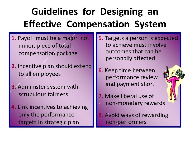 Guidelines for Designing an Effective Compensation System 1. Payoff must be a major, not