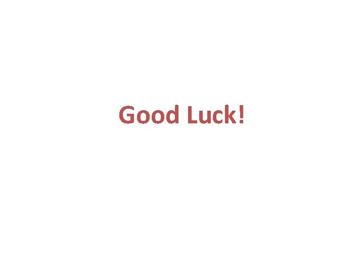 Good Luck! 