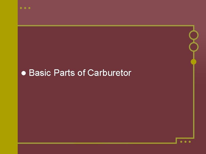 l Basic Parts of Carburetor l Basic Parts of Carburetor