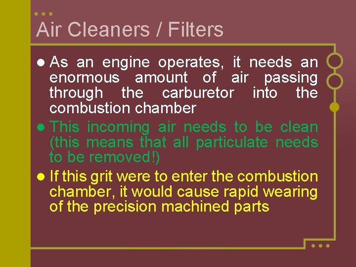 Air Cleaners / Filters l As an engine operates, it needs an enormous amount Air Cleaners / Filters l As an engine operates, it needs an enormous amount