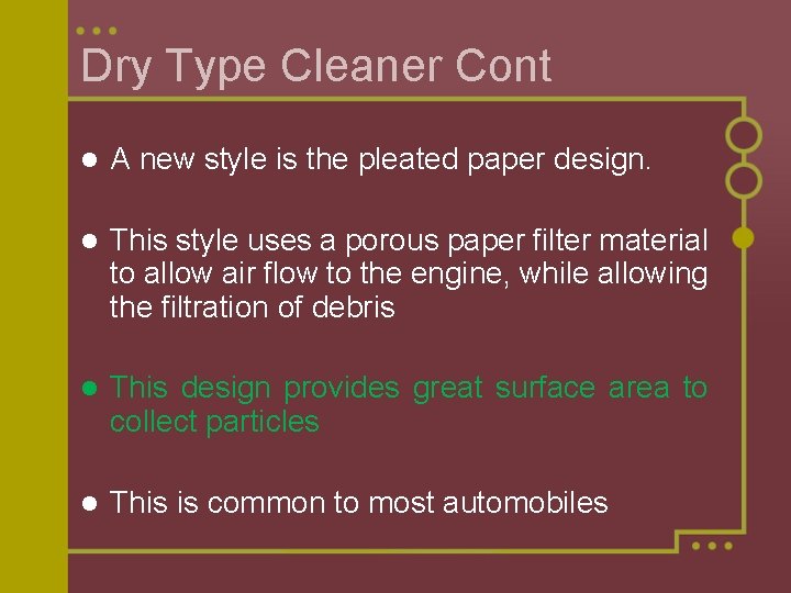 Dry Type Cleaner Cont l A new style is the pleated paper design. l