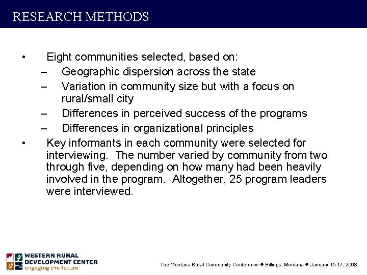 RESEARCH METHODS • • Eight communities selected, based on: – Geographic dispersion across the