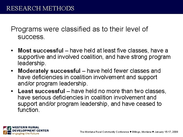 RESEARCH METHODS Programs were classified as to their level of success. • Most successful