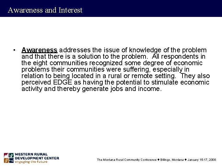 Awareness and Interest • Awareness addresses the issue of knowledge of the problem and