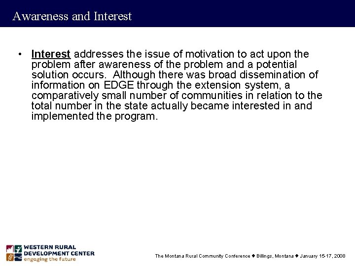 Awareness and Interest • Interest addresses the issue of motivation to act upon the