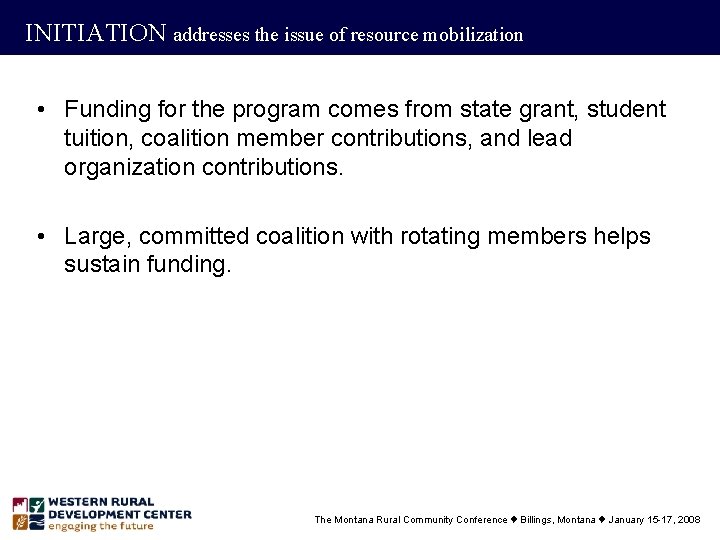 INITIATION addresses the issue of resource mobilization • Funding for the program comes from