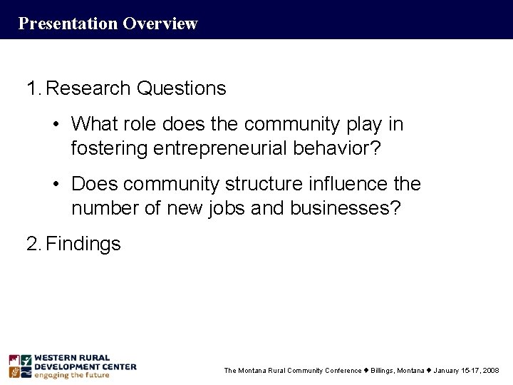 Presentation Overview 1. Research Questions • What role does the community play in fostering