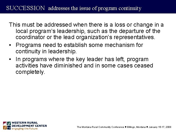 SUCCESSION addresses the issue of program continuity This must be addressed when there is