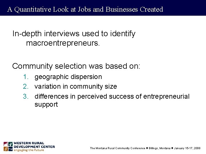 A Quantitative Look at Jobs and Businesses Created In-depth interviews used to identify macroentrepreneurs.