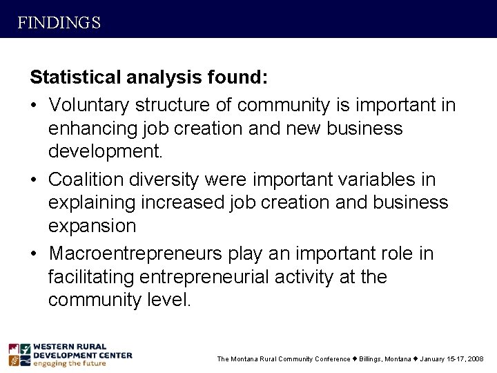 FINDINGS Statistical analysis found: • Voluntary structure of community is important in enhancing job