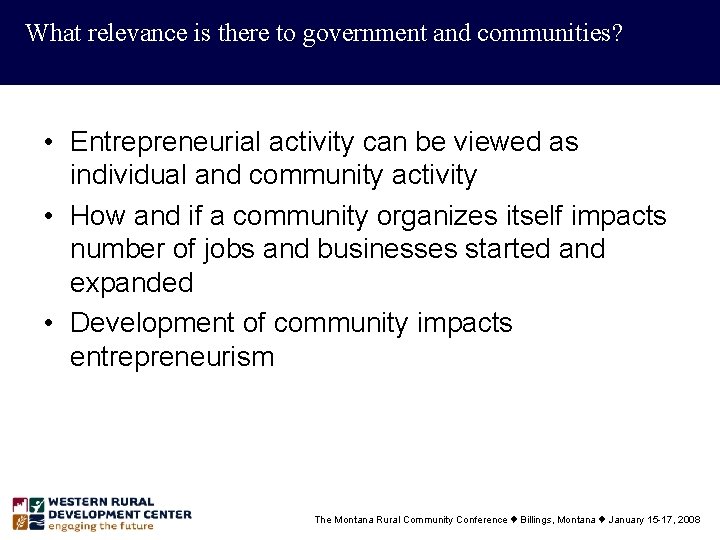 What relevance is there to government and communities? • Entrepreneurial activity can be viewed