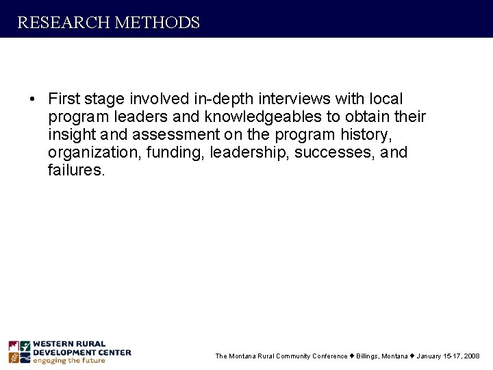 RESEARCH METHODS • First stage involved in-depth interviews with local program leaders and knowledgeables