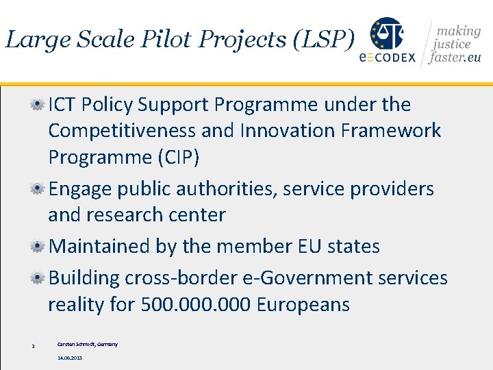 Large Scale Pilot Projects (LSP) ICT Policy Support Programme under the Competitiveness and Innovation