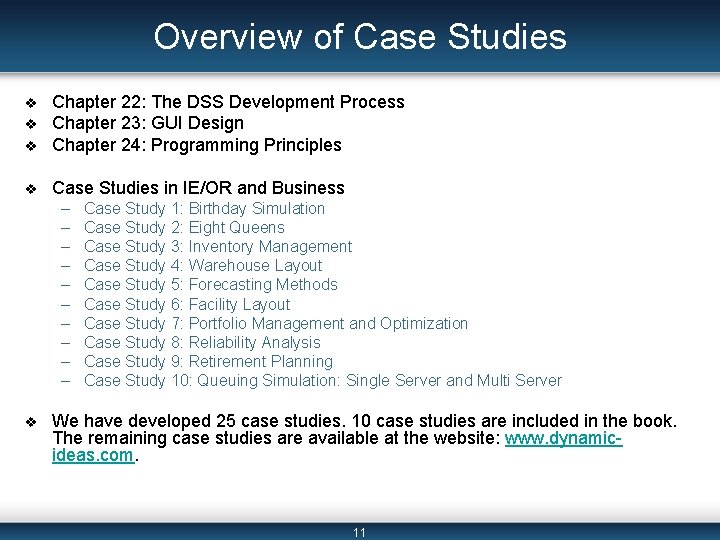 Overview of Case Studies v Chapter 22: The DSS Development Process Chapter 23: GUI
