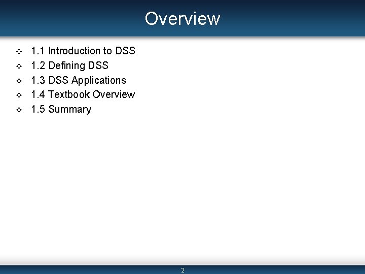 Overview v v v 1. 1 Introduction to DSS 1. 2 Defining DSS 1.