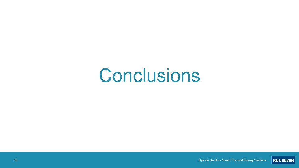 Conclusions 12 Sylvain Quoilin - Smart Thermal Energy Systems 