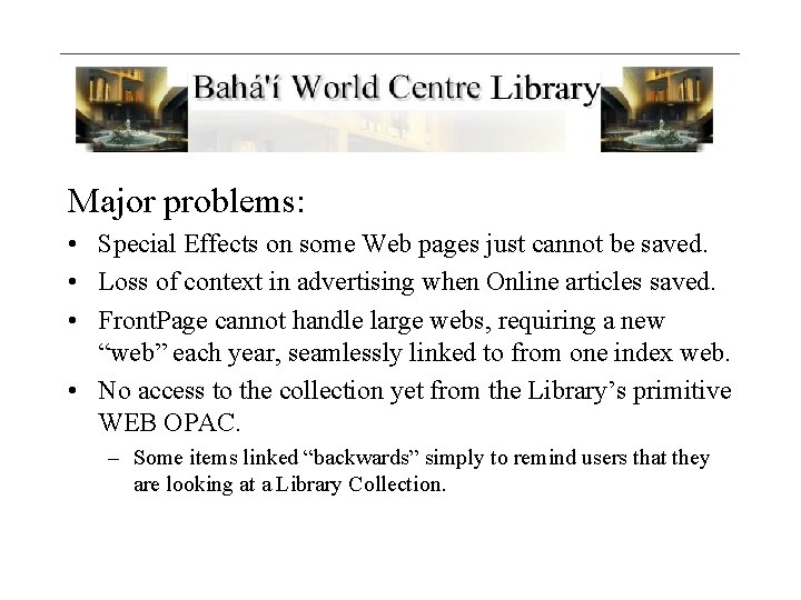 Major problems: • Special Effects on some Web pages just cannot be saved. •