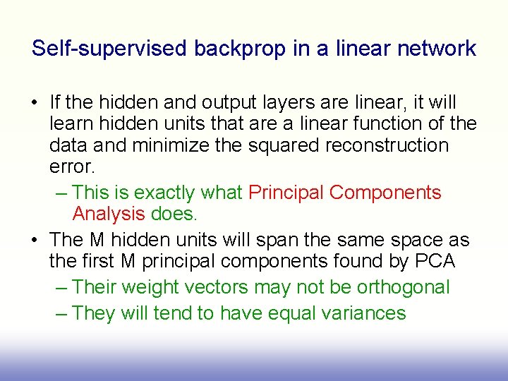 Self-supervised backprop in a linear network • If the hidden and output layers are