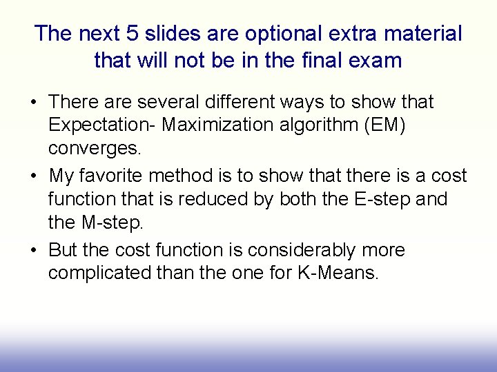 The next 5 slides are optional extra material that will not be in the