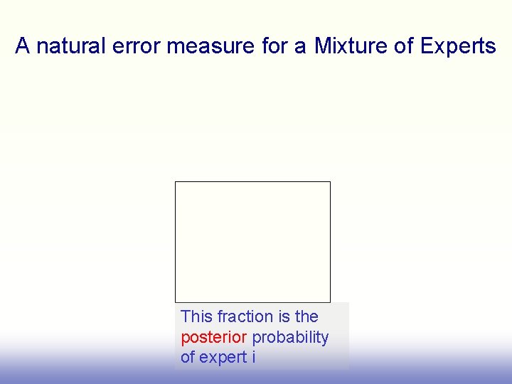 A natural error measure for a Mixture of Experts This fraction is the posterior
