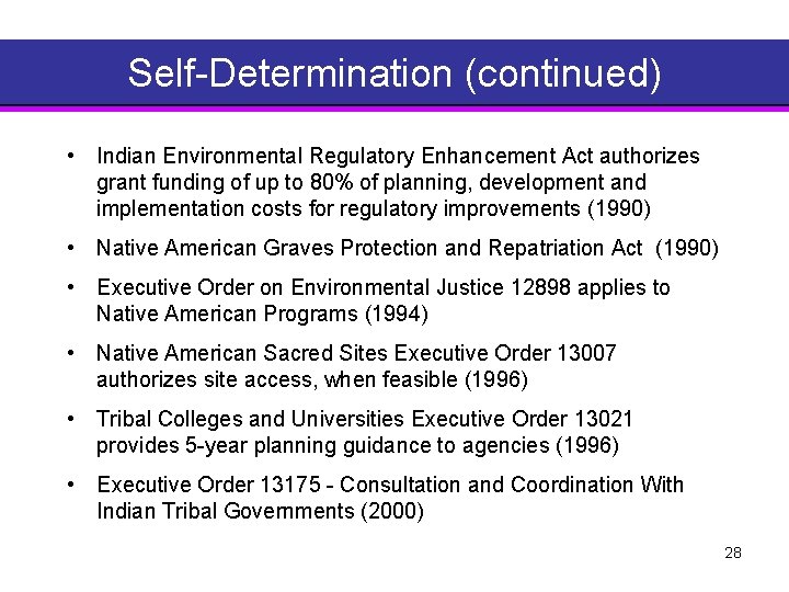 Self Determination (continued) • Indian Environmental Regulatory Enhancement Act authorizes grant funding of up
