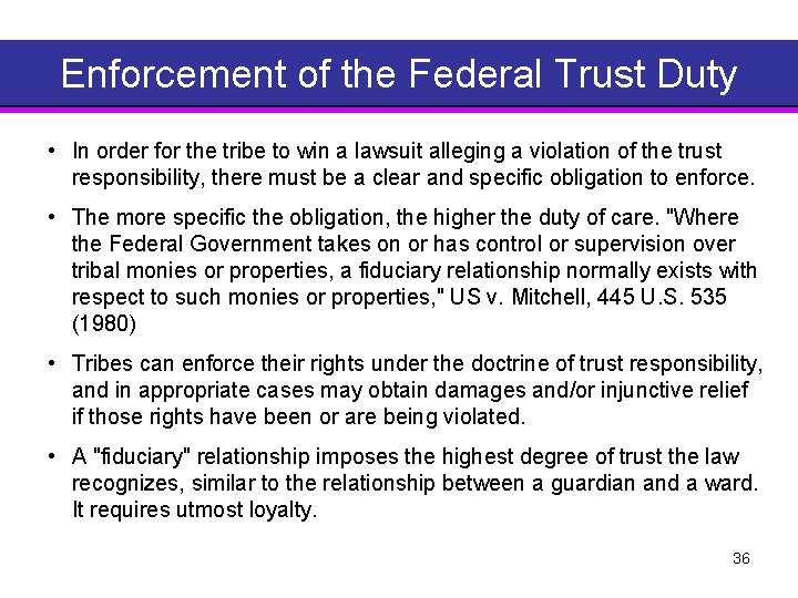 Enforcement of the Federal Trust Duty • In order for the tribe to win