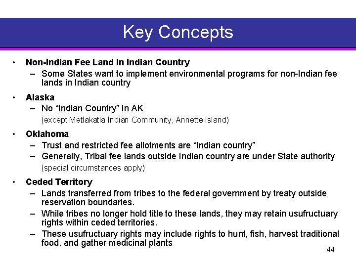 Key Concepts • Non-Indian Fee Land In Indian Country – Some States want to