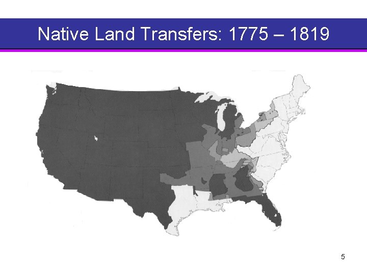 Native Land Transfers: 1775 – 1819 5 