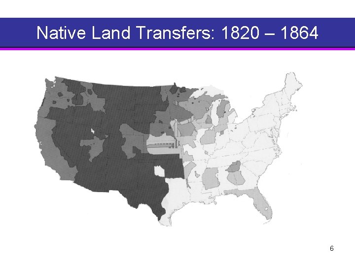 Native Land Transfers: 1820 – 1864 6 