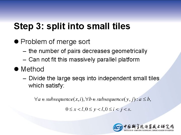 Step 3: split into small tiles l Problem of merge sort – the number