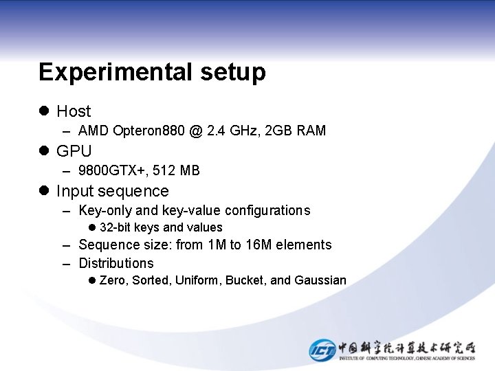 Experimental setup l Host – AMD Opteron 880 @ 2. 4 GHz, 2 GB