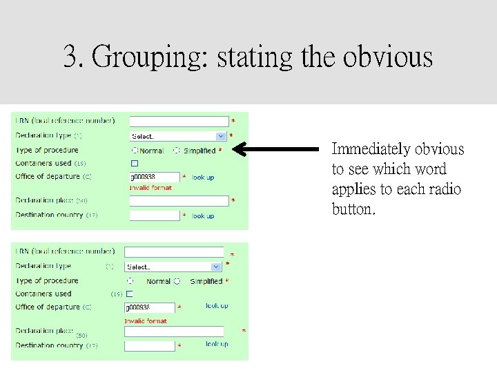 3. Grouping: stating the obvious Immediately obvious to see which word applies to each