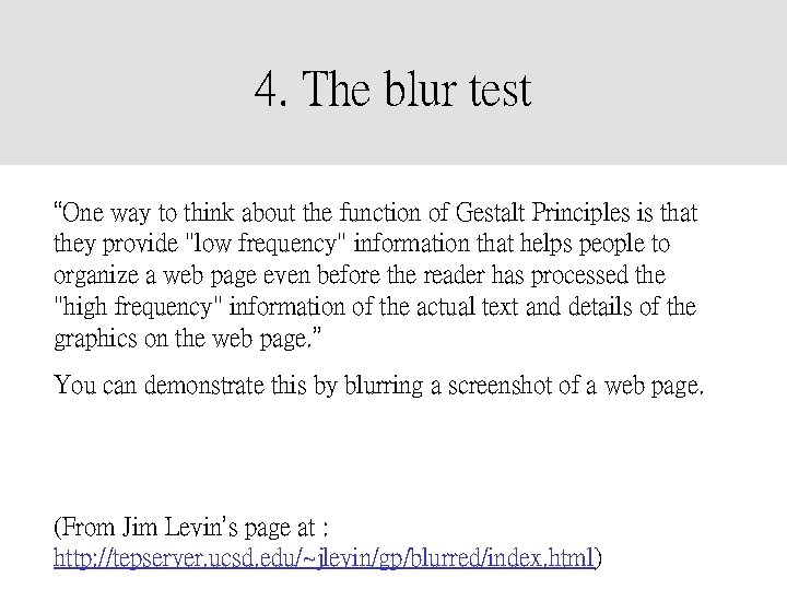 4. The blur test “One way to think about the function of Gestalt Principles