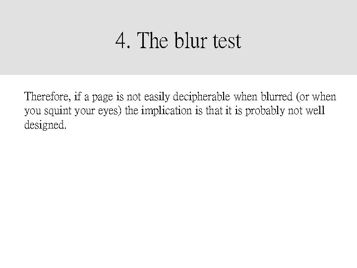 4. The blur test Therefore, if a page is not easily decipherable when blurred