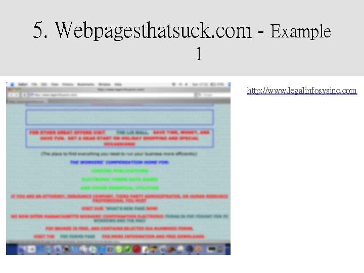 5. Webpagesthatsuck. com - Example 1 http: //www. legalinfosysinc. com 