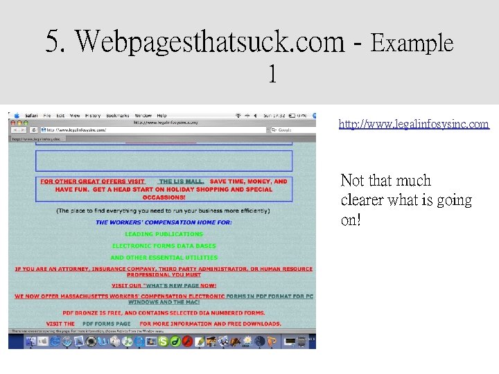 5. Webpagesthatsuck. com - Example 1 http: //www. legalinfosysinc. com Not that much clearer