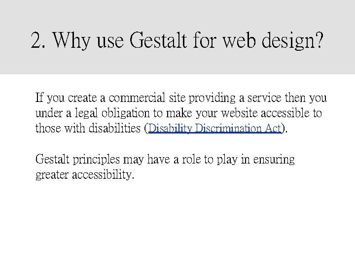 2. Why use Gestalt for web design? If you create a commercial site providing