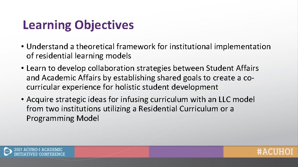 Learning Objectives • Understand a theoretical framework for institutional implementation of residential learning models