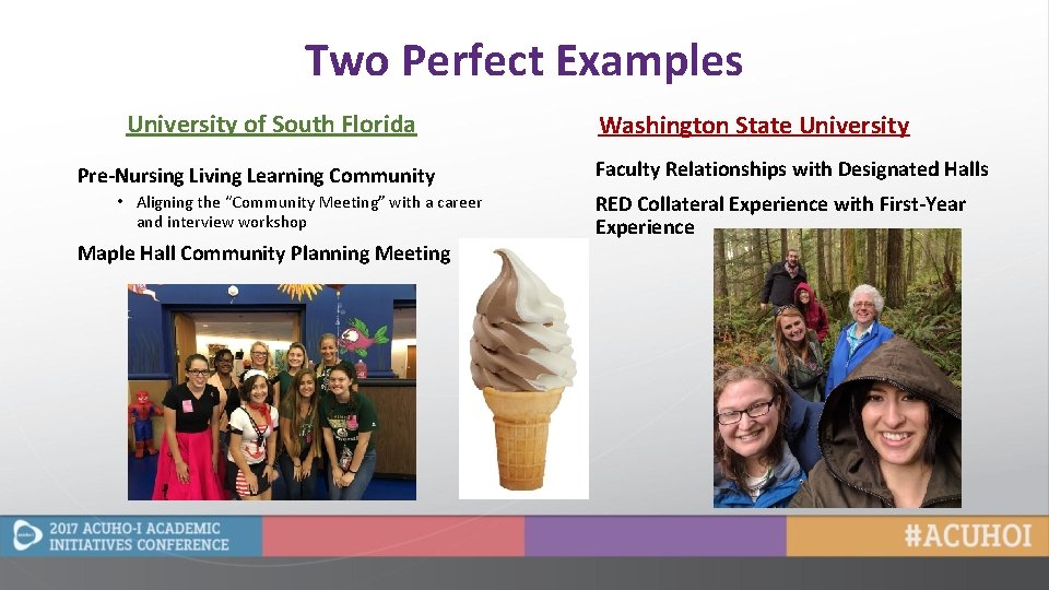 Two Perfect Examples University of South Florida Pre-Nursing Living Learning Community • Aligning the