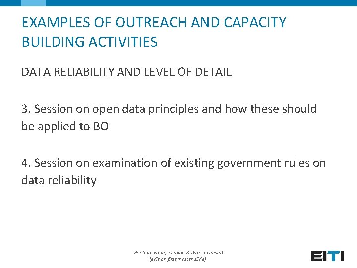 EXAMPLES OF OUTREACH AND CAPACITY BUILDING ACTIVITIES DATA RELIABILITY AND LEVEL OF DETAIL 3.