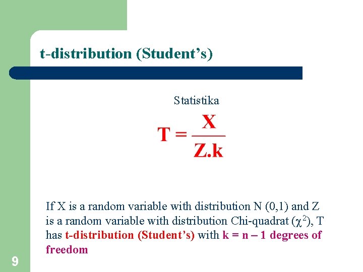 t-distribution (Student’s) Statistika 9 If X is a random variable with distribution N (0, t-distribution (Student’s) Statistika 9 If X is a random variable with distribution N (0,